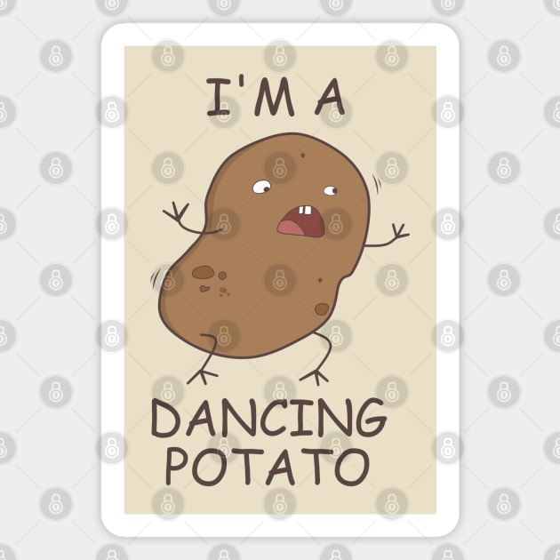 I'm A Dancing Potato Magnet by Motivation sayings 